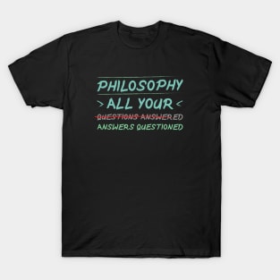 Philosophy - All your answers questioned T-Shirt